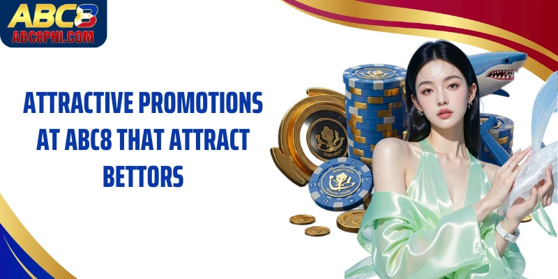 Attractive Promotions at ABC8 that Attract Bettors