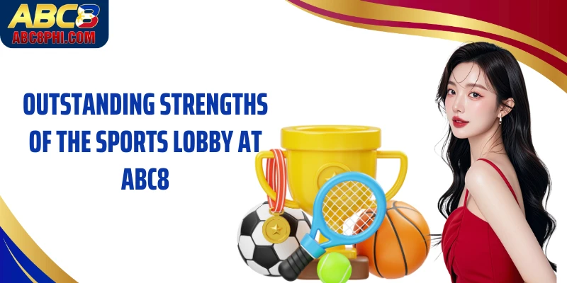 Outstanding strengths of the sports lobby at ABC8